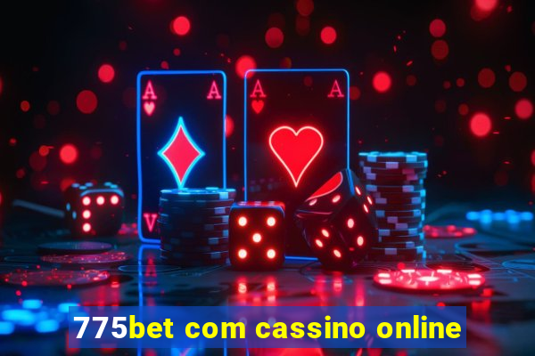 775bet com cassino online